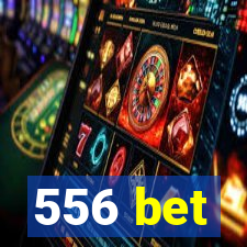 556 bet